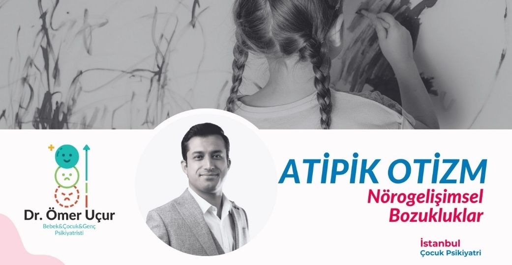 Çocuklarda Atipik Otizm